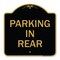 Signmission Designer Series Sign-Parking in Rear, Black & Gold Aluminum Sign, 18" x 18", BG-1818-23437 A-DES-BG-1818-23437 - alternate 1